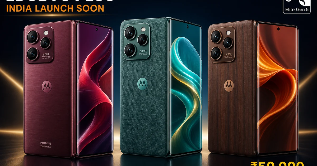Motorola Edge 70 Plus / Edge 70 Pro+ ভারতে লঞ্চ — Pantone Walnut, Maroon ও Teal কালার অপশনে গ্লোবাল Moto X70 Air Pro ফোনের ভারতীয় ভ্যারিয়েন্ট